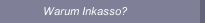 Warum Inkasso?