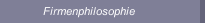 Firmenphilosophie